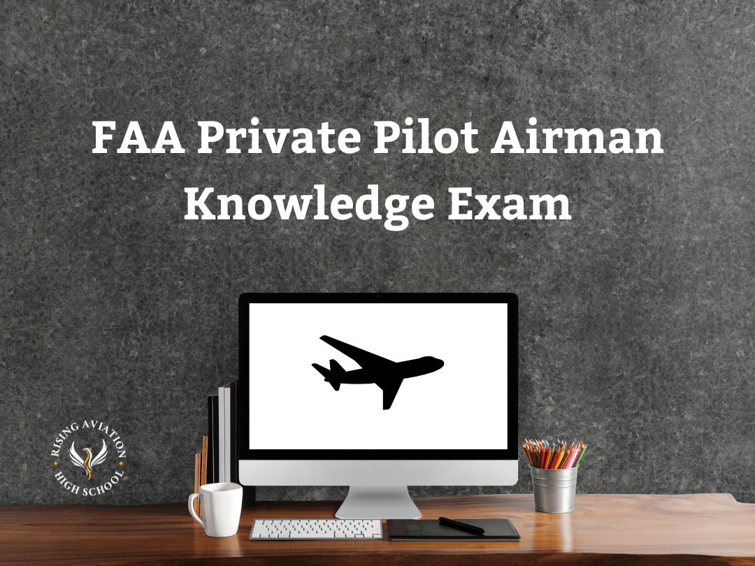 Frequently asked questions about the FAA Private Pilot Airman Knowledge Exam